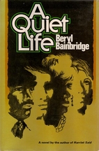 A Quiet Life by Beryl Bainbridge