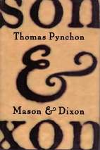 Mason & Dixon: A Novel by Thomas Pynchon
