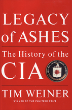 Legacy of Ashes: The History of the CIA by…