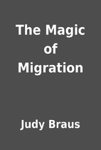 The Magic of Migration by Judy Braus