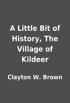 A Little Bit of History, The Village of…