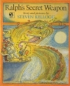 Ralph's Secret Weapon by Steven Kellogg
