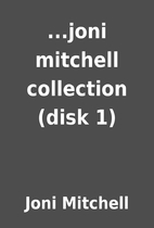 ...joni mitchell collection (disk 1) by Joni…