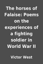 The horses of Falaise: Poems on the…