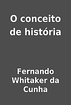 O conceito de história by Fernando Whitaker…