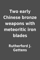 Two early Chinese bronze weapons with…