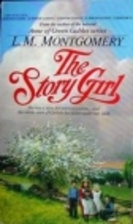 The Story Girl by L. M. Montgomery