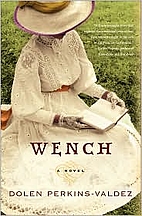 Wench by Dolen Perkins-Valdez