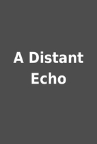 A Distant Echo