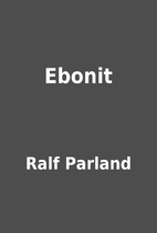 Ebonit by Ralf Parland
