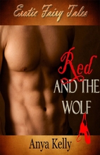 Red and the Wolf: Erotic Fairy Tales by Anya…