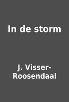 In de storm by J. Visser-Roosendaal