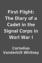First Flight: The Diary of a Cadet in the…