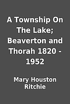 A Township On The Lake; Beaverton and Thorah…