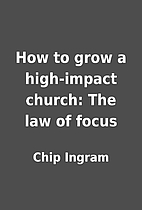 How to grow a high-impact church: The law of…