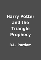 Harry Potter and the Triangle Prophecy by…
