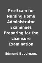 Pre-Exam for Nursing Home Administrator…