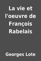 La vie et l'oeuvre de François…