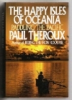 The happy isles of Oceania : paddling the…