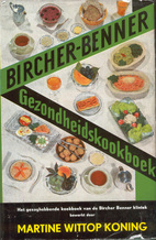 Bircher Benner kookboek : het nieuwe…