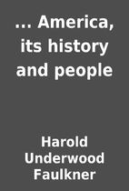... America, its history and people by…