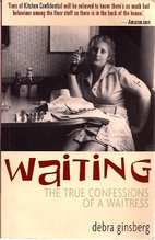 Waiting : the True Confessions of a Waitress…