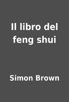 Il libro del feng shui by Simon Brown