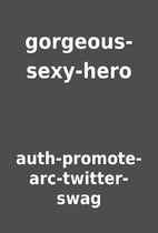 gorgeous-sexy-hero by…