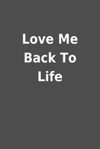 Love Me Back To Life