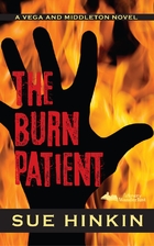 The Burn Patient: A Vega and Middleton Novel…