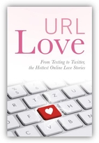 URL Love: From Texting to Twitter, the…