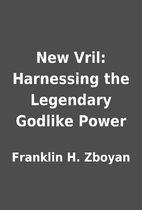 New Vril: Harnessing the Legendary Godlike…