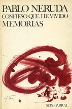 Confieso que he vivido by Pablo Neruda