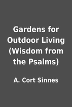 Gardens for Outdoor Living (Wisdom from the…