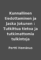 Kunnallinen tiedottaminen ja Jaska Jokunen :…