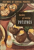 250 Ways of Serving Potatoes by Ruth…