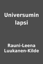 Universumin lapsi by Rauni-Leena…