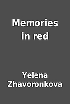Memories in red by Yelena Zhavoronkova