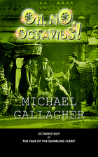 Oh, No, Octavius! by Michael Gallagher