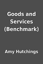Goods and Services (Benchmark) by Amy…