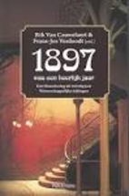 1897 was een heerlijk jaar. Een bloemlezing…