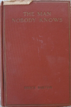 The Man Nobody Knows by Bruce Barton