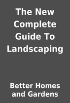The New Complete Guide To Landscaping by…