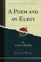 A Poem and an Elegy by Cotton Mather