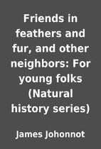 Friends in feathers and fur, and other…