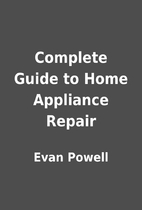 Complete Guide to Home Appliance Repair by…