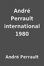 André Perrault international 1980 by André…