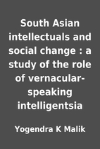South Asian intellectuals and social change…
