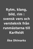 Rytm, klang, bild, rim : svensk vers och…