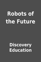 Robots of the Future by Discovery Education